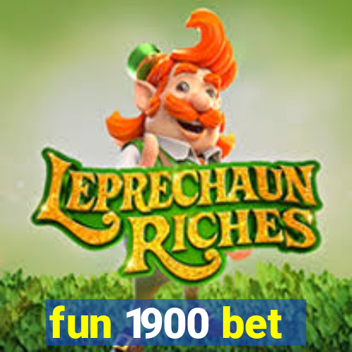 fun 1900 bet